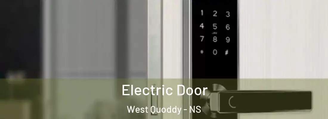  Electric Door West Quoddy - NS