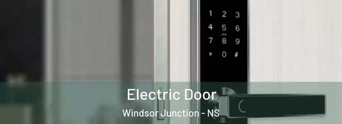 Electric Door Windsor Junction - NS