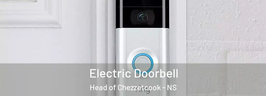 Electric Doorbell Head of Chezzetcook - NS