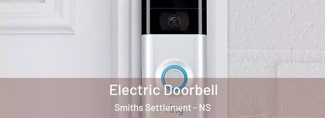 Electric Doorbell Smiths Settlement - NS