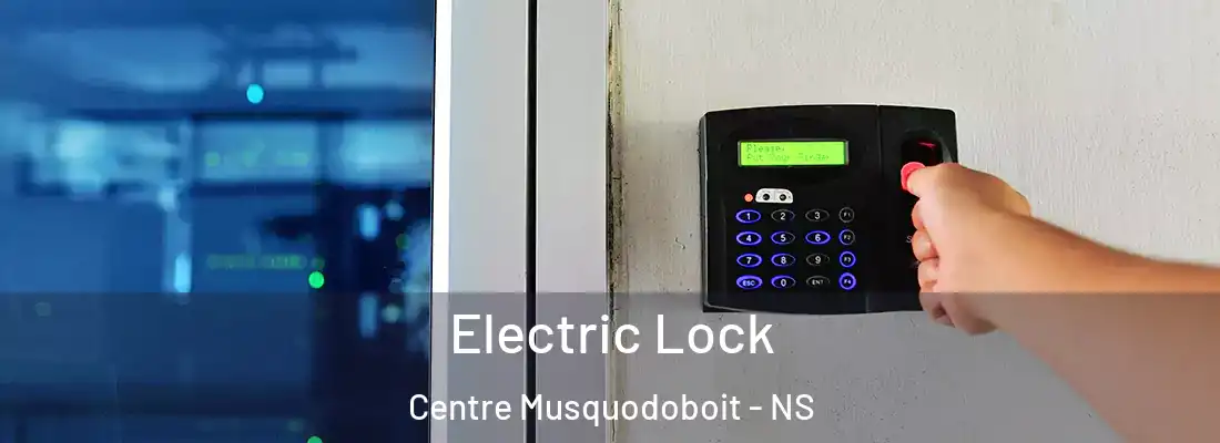  Electric Lock Centre Musquodoboit - NS