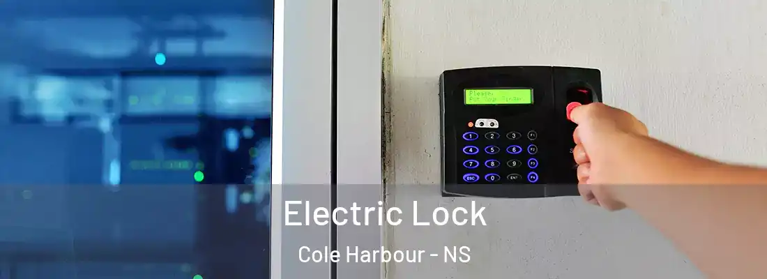 Electric Lock Cole Harbour - NS