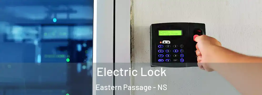  Electric Lock Eastern Passage - NS