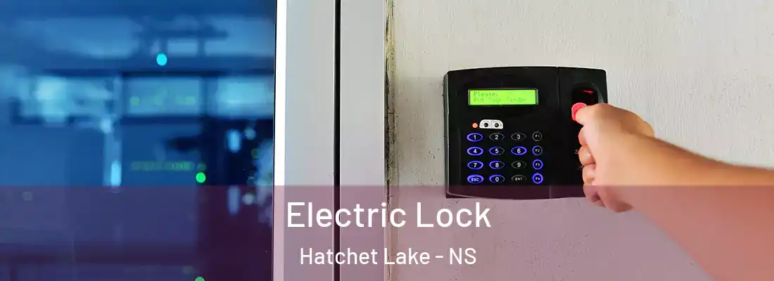  Electric Lock Hatchet Lake - NS