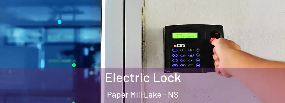 Electric Lock Paper Mill Lake - NS