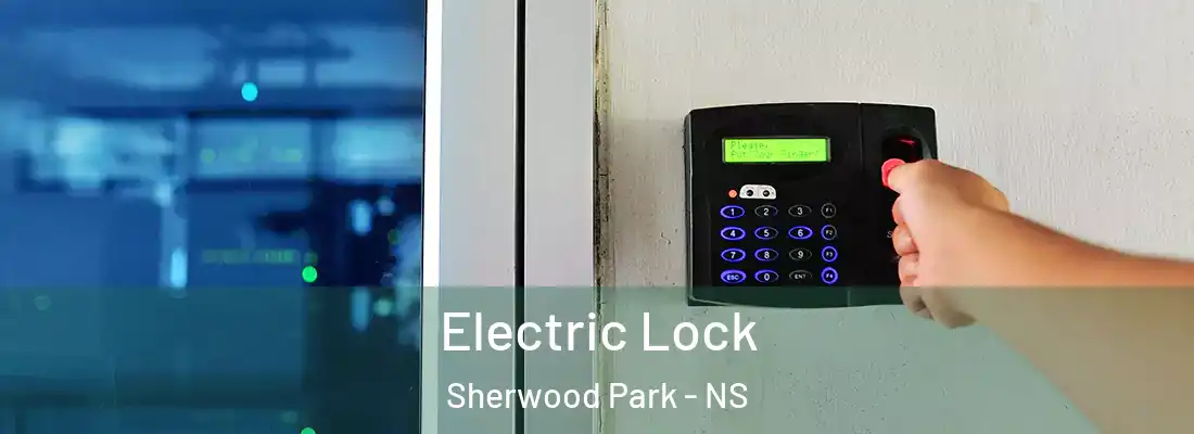 Electric Lock Sherwood Park - NS
