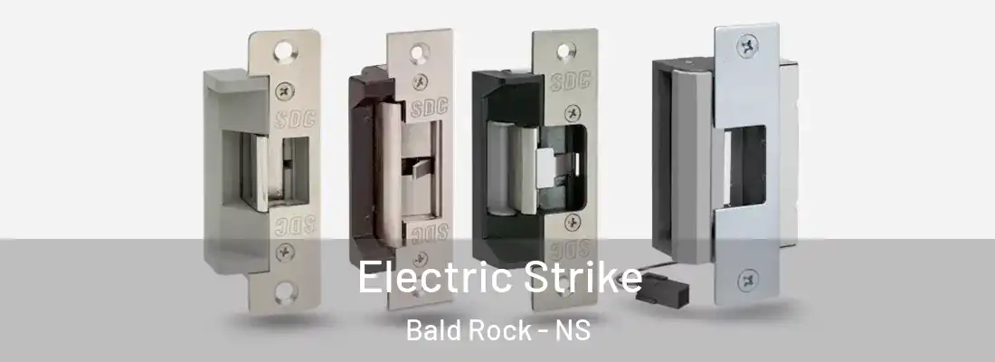 Electric Strike Bald Rock - NS