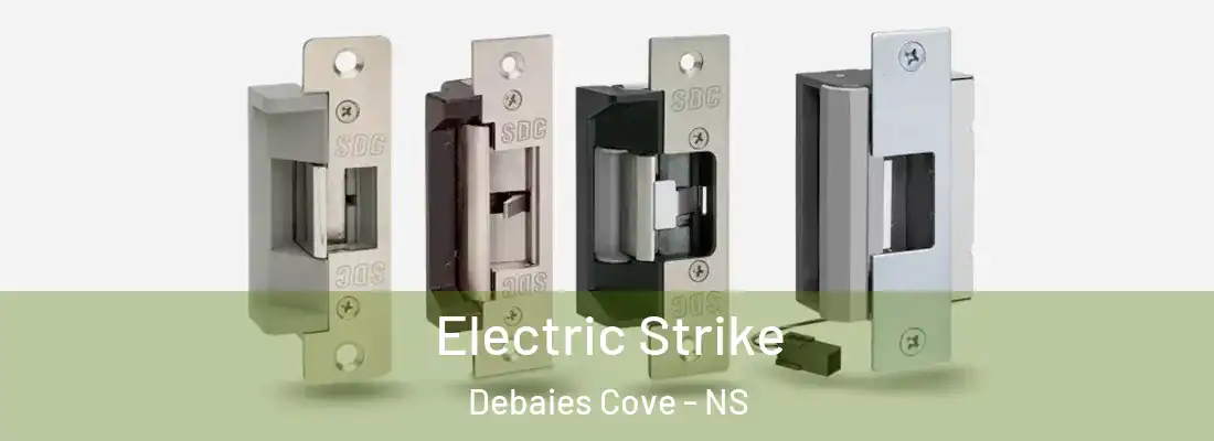 Electric Strike Debaies Cove - NS