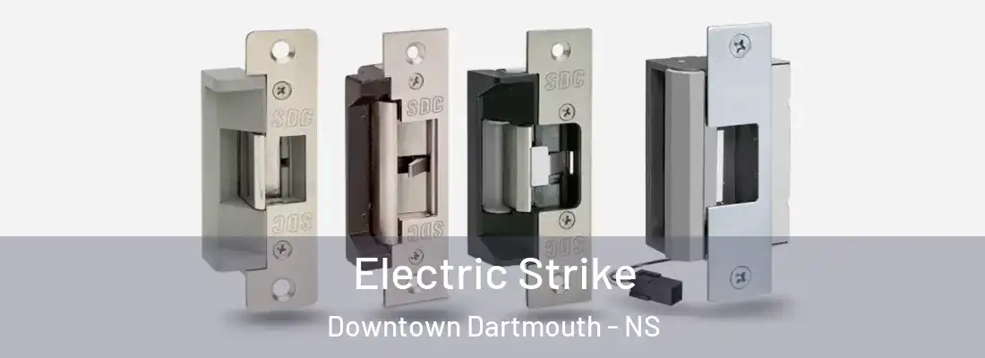  Electric Strike Downtown Dartmouth - NS