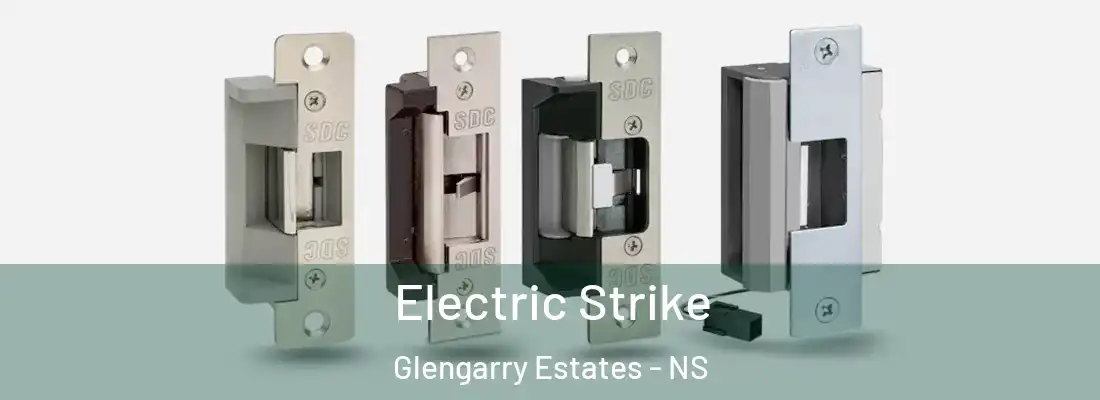 Electric Strike Glengarry Estates - NS