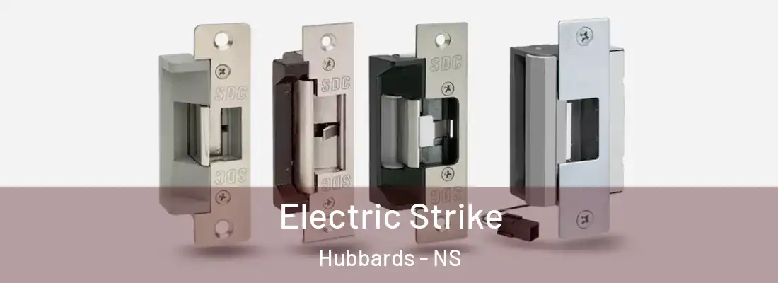 Electric Strike Hubbards - NS