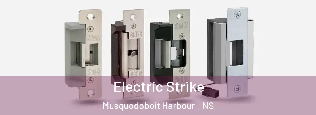 Electric Strike Musquodoboit Harbour - NS