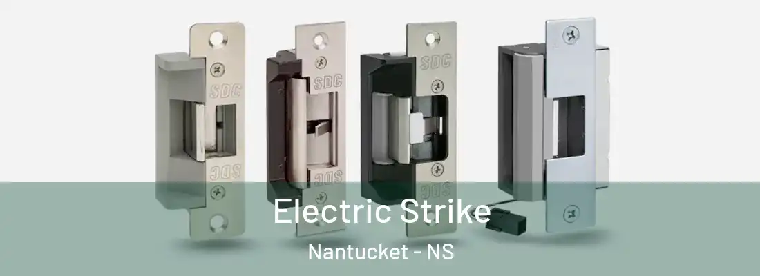  Electric Strike Nantucket - NS