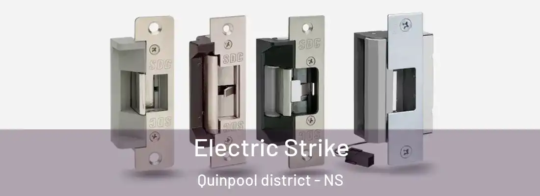 Electric Strike Quinpool district - NS