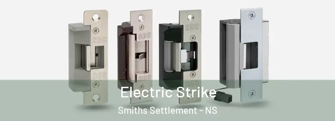  Electric Strike Smiths Settlement - NS