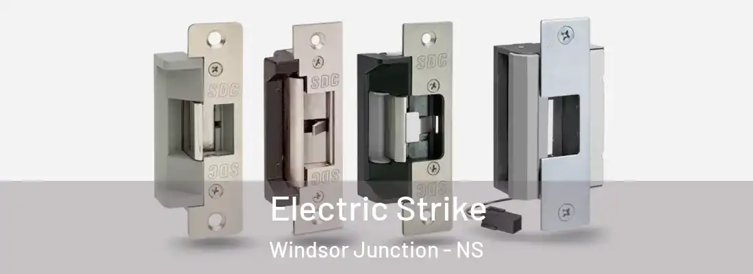 Electric Strike Windsor Junction - NS