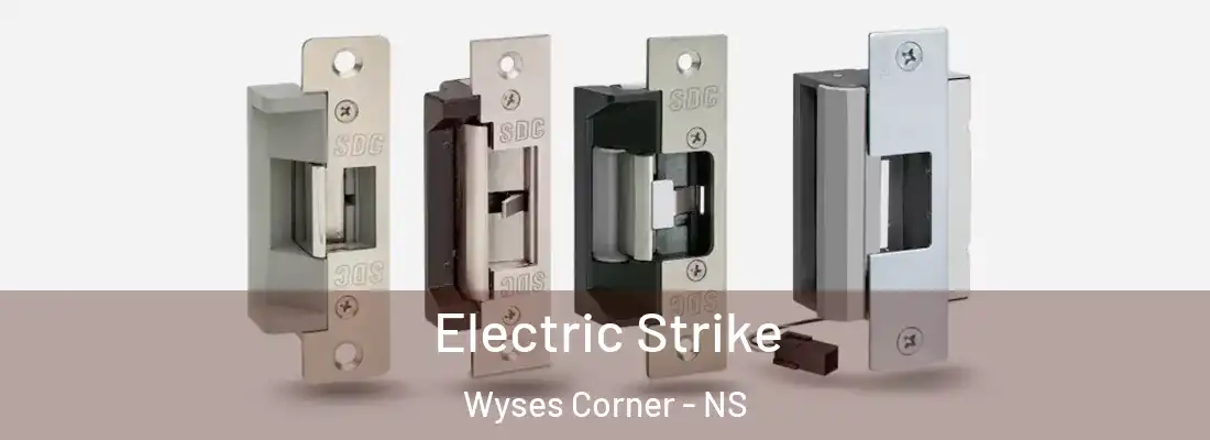  Electric Strike Wyses Corner - NS