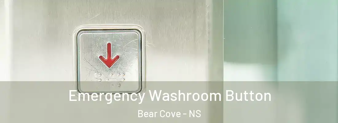 Emergency Washroom Button Bear Cove - NS
