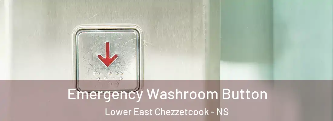 Emergency Washroom Button Lower East Chezzetcook - NS