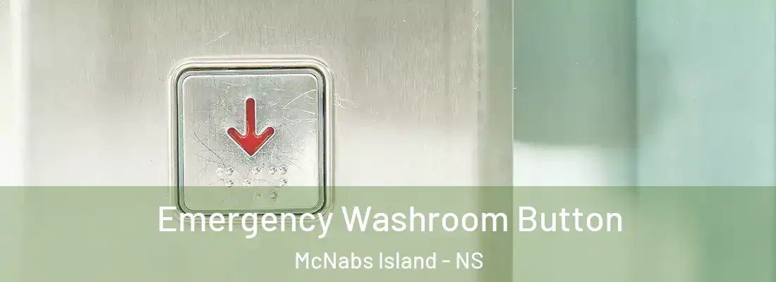 Emergency Washroom Button McNabs Island - NS