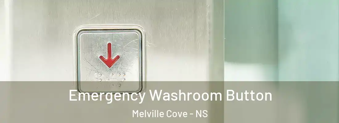 Emergency Washroom Button Melville Cove - NS
