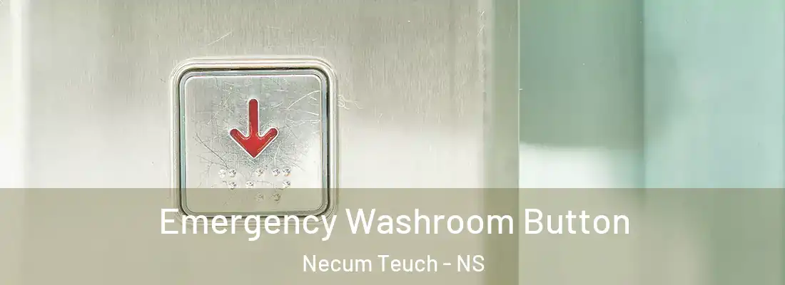 Emergency Washroom Button Necum Teuch - NS