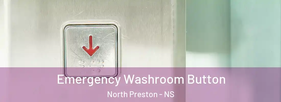 Emergency Washroom Button North Preston - NS