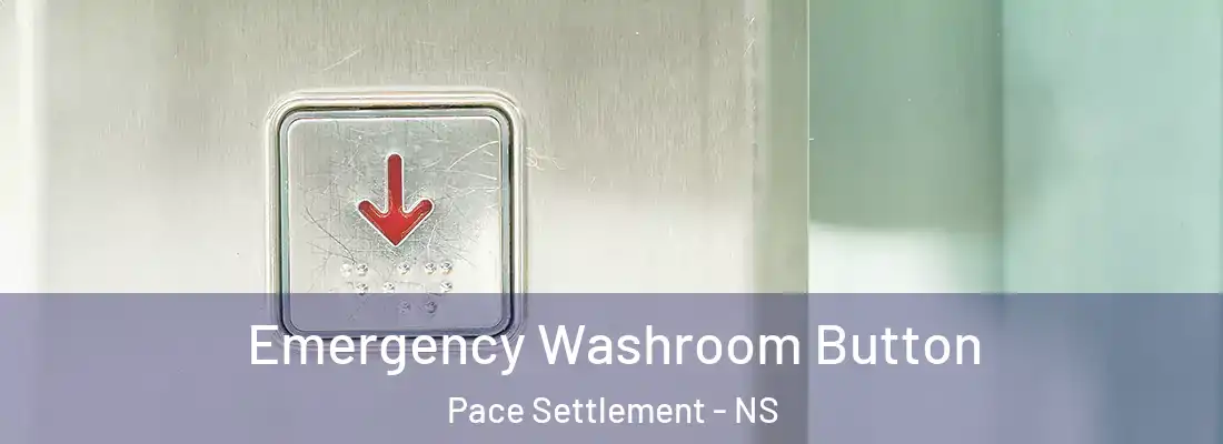 Emergency Washroom Button Pace Settlement - NS