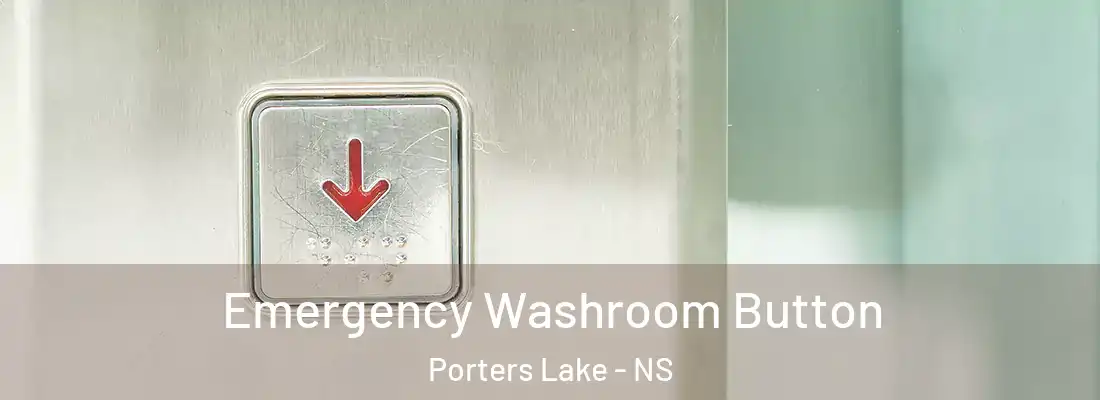 Emergency Washroom Button Porters Lake - NS