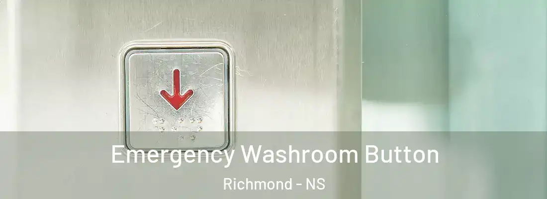 Emergency Washroom Button Richmond - NS