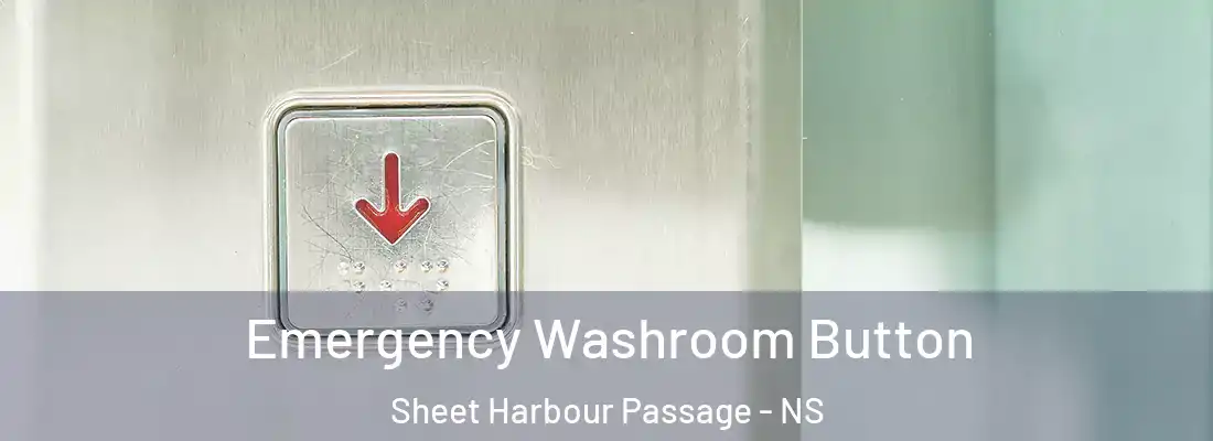Emergency Washroom Button Sheet Harbour Passage - NS