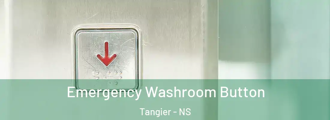  Emergency Washroom Button Tangier - NS