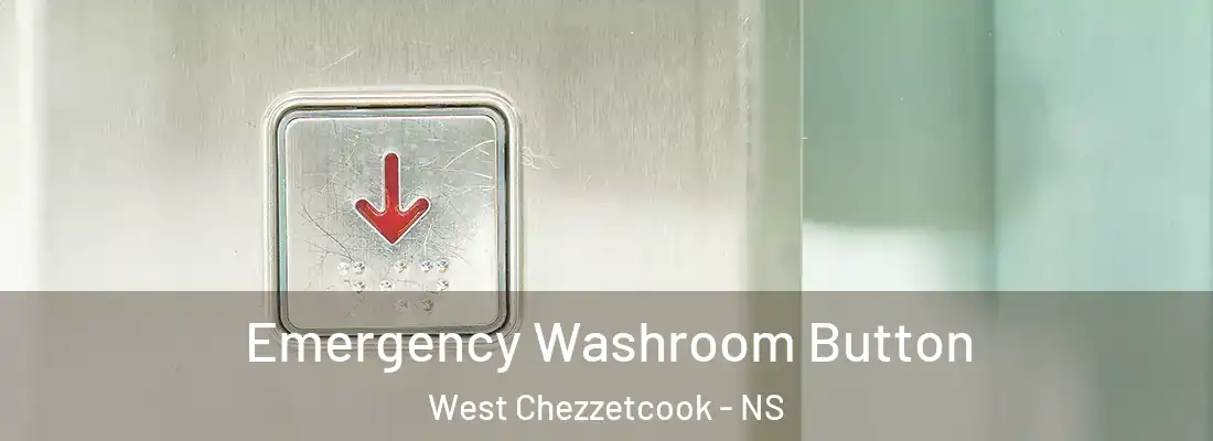Emergency Washroom Button West Chezzetcook - NS