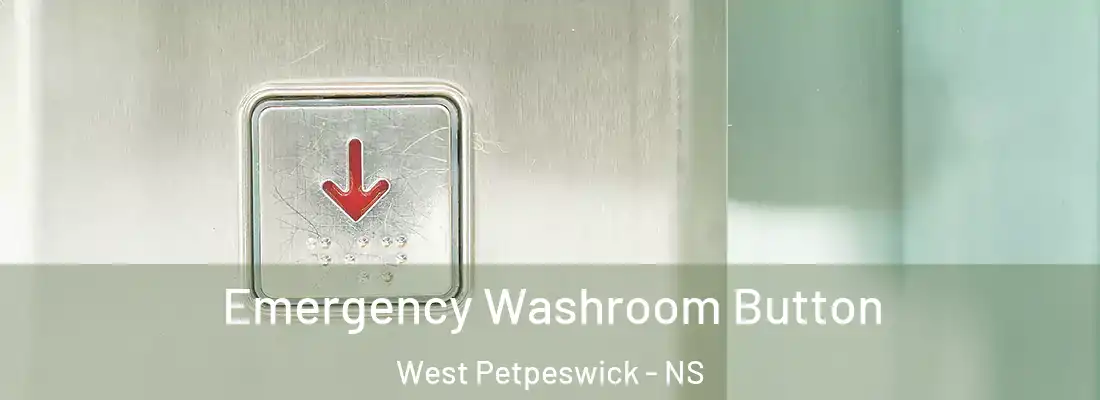 Emergency Washroom Button West Petpeswick - NS