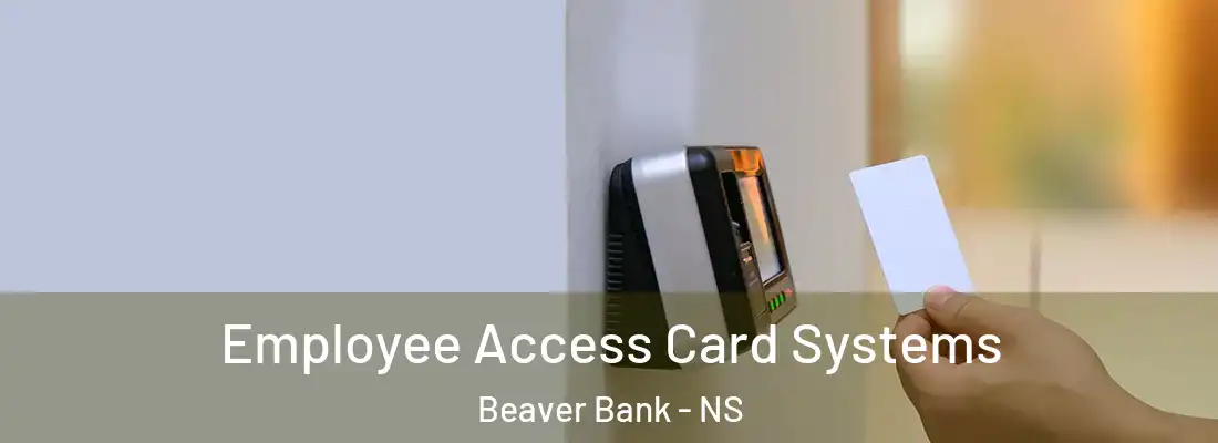 Employee Access Card Systems Beaver Bank - NS