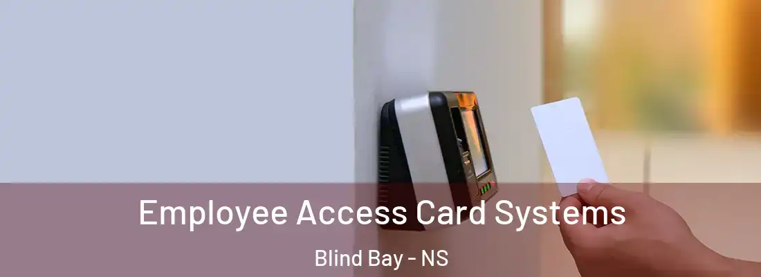  Employee Access Card Systems Blind Bay - NS