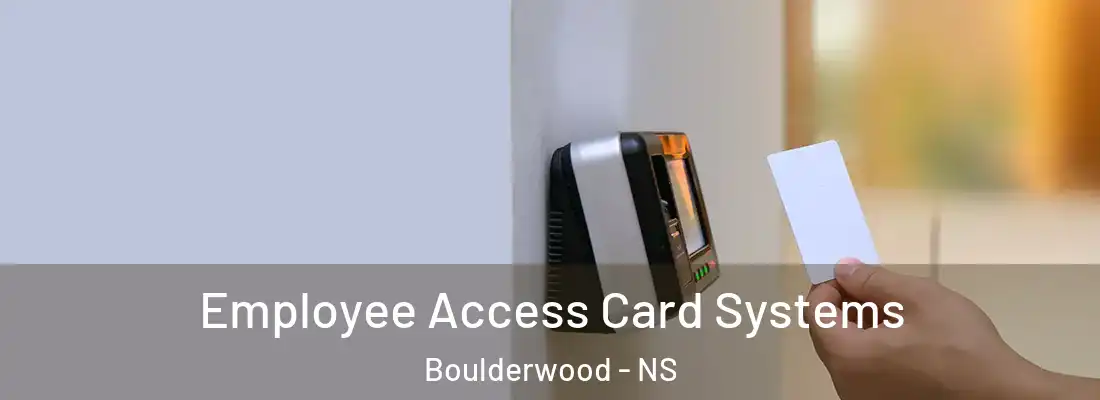 Employee Access Card Systems Boulderwood - NS
