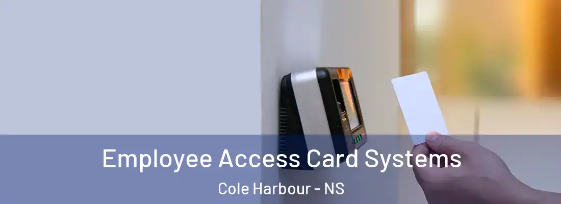  Employee Access Card Systems Cole Harbour - NS