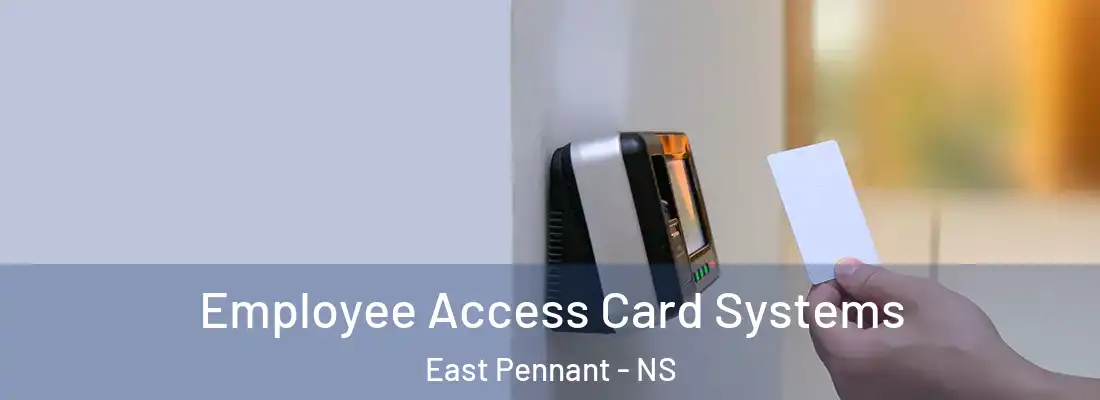  Employee Access Card Systems East Pennant - NS