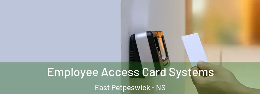 Employee Access Card Systems East Petpeswick - NS