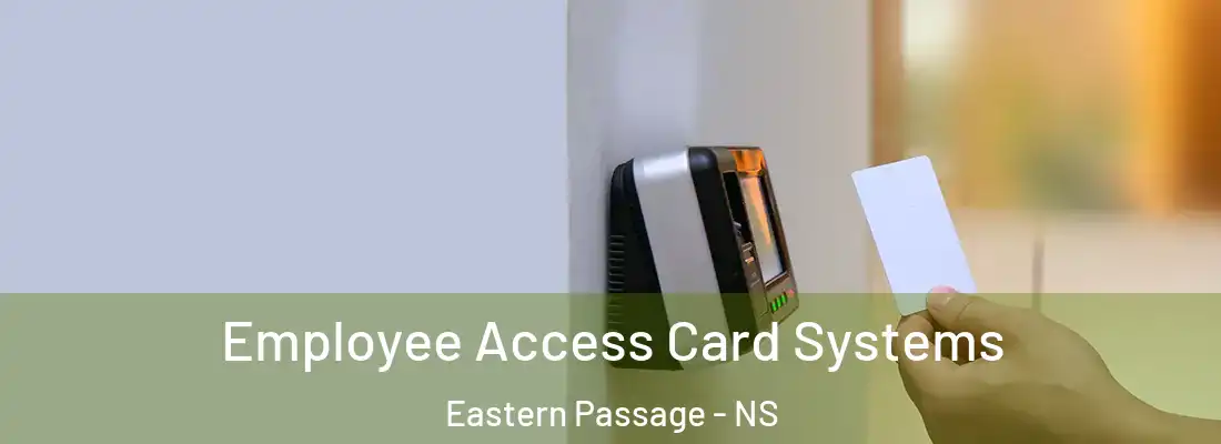 Employee Access Card Systems Eastern Passage - NS
