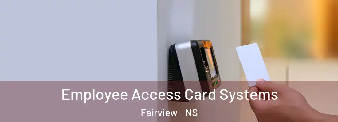 Employee Access Card Systems Fairview - NS