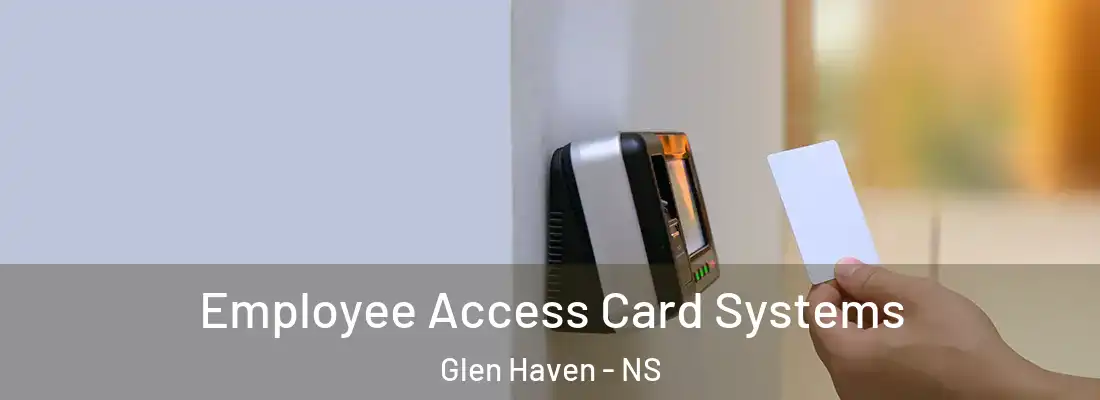 Employee Access Card Systems Glen Haven - NS