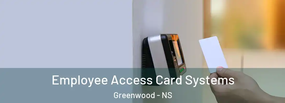Employee Access Card Systems Greenwood - NS