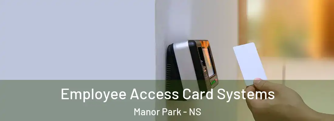 Employee Access Card Systems Manor Park - NS