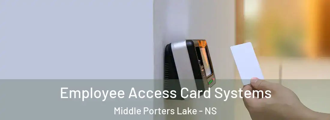 Employee Access Card Systems Middle Porters Lake - NS