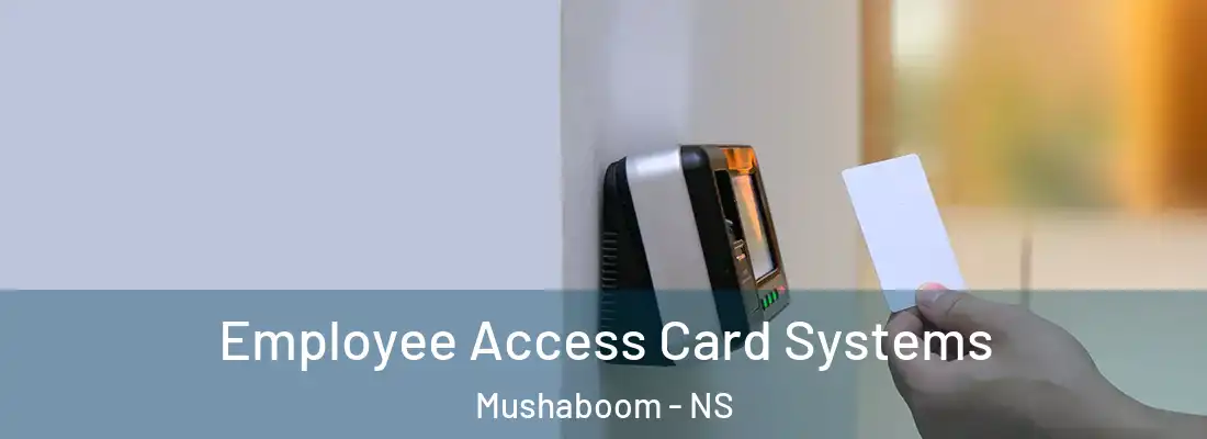 Employee Access Card Systems Mushaboom - NS