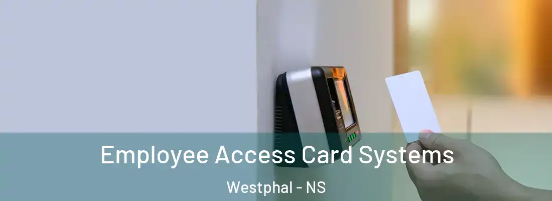 Employee Access Card Systems Westphal - NS