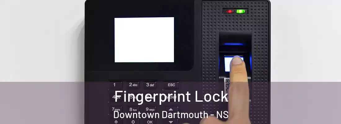 Fingerprint Lock Downtown Dartmouth - NS