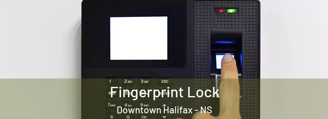 Fingerprint Lock Downtown Halifax - NS